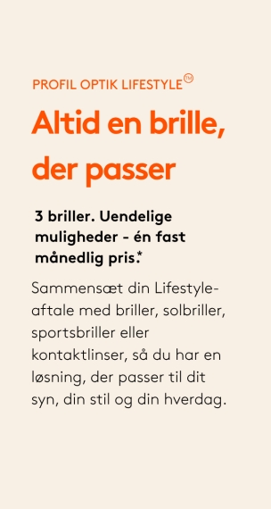 Altid en brille, der passer 3 briller. Uendelige muligheder — én fast månedlig pris. Sammensæt din Lifestyle-aftale med briller, solbriller, sportsbriller eller kontaktlinser, så du har en løsning, der passer til dit syn, din stil og din hverdag.