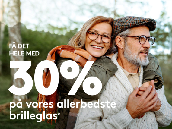 Får det hele med. 30% på vores allerbedste brilleglas*